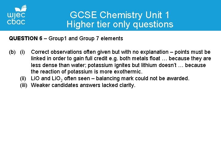 GCSE Chemistry Unit 1 Higher tier only questions Contact QUESTIONDetails 6 – Group 1