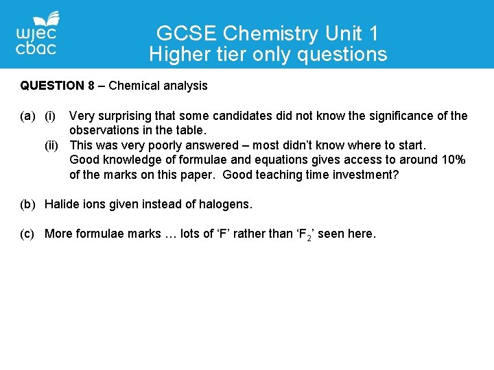 GCSE Chemistry Unit 1 Higher tier only questions Contact QUESTIONDetails 8 – Chemical analysis