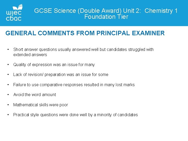 GCSE Science (Double Award) Unit 2: Chemistry 1 Foundation Tier GENERAL COMMENTS FROM PRINCIPAL