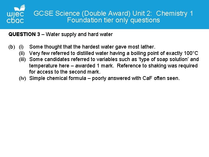 GCSE Science (Double Award) Unit 2: Chemistry 1 Foundation tier only questions QUESTIONDetails 3