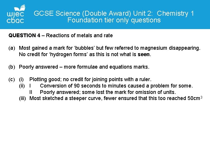 GCSE Science (Double Award) Unit 2: Chemistry 1 Foundation tier only questions QUESTIONDetails 4