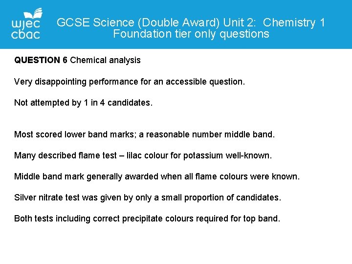 GCSE Science (Double Award) Unit 2: Chemistry 1 Foundation tier only questions QUESTIONDetails 6