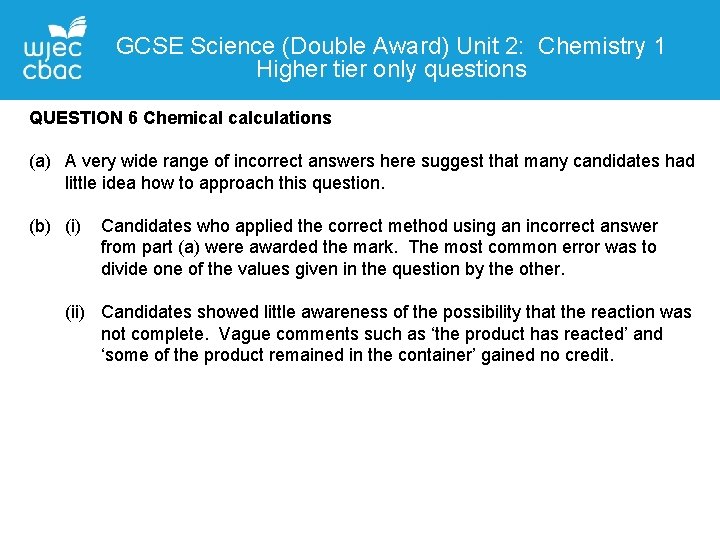 GCSE Science (Double Award) Unit 2: Chemistry 1 Higher tier only questions QUESTIONDetails 6