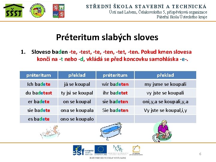 STŘEDNÍ ŠKOLA STAVEBNÍ A TECHNICKÁ Ústí nad Labem, Čelakovského 5, příspěvková organizace Páteřní škola