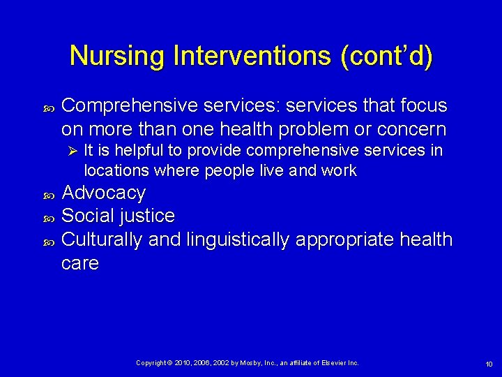 Nursing Interventions (cont’d) Comprehensive services: services that focus on more than one health problem