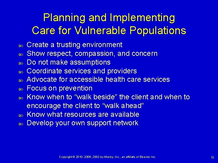 Planning and Implementing Care for Vulnerable Populations Create a trusting environment Show respect, compassion,