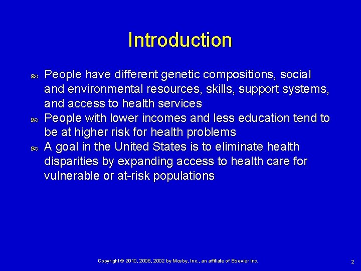 Introduction People have different genetic compositions, social and environmental resources, skills, support systems, and