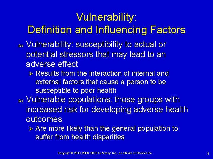 Vulnerability: Definition and Influencing Factors Vulnerability: susceptibility to actual or potential stressors that may