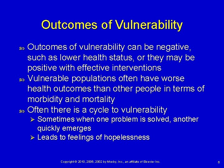 Outcomes of Vulnerability Outcomes of vulnerability can be negative, such as lower health status,