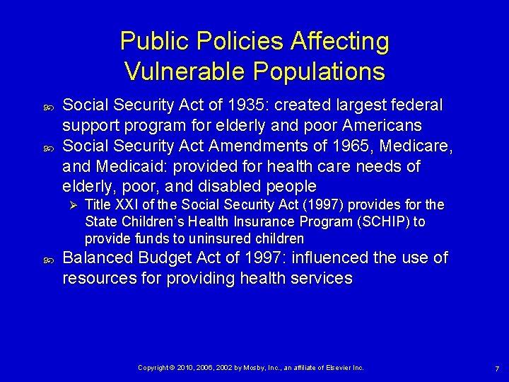 Public Policies Affecting Vulnerable Populations Social Security Act of 1935: created largest federal support