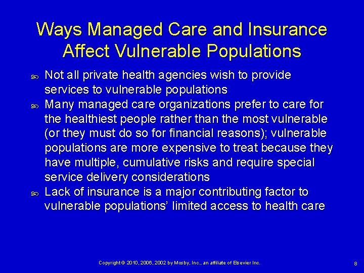 Ways Managed Care and Insurance Affect Vulnerable Populations Not all private health agencies wish
