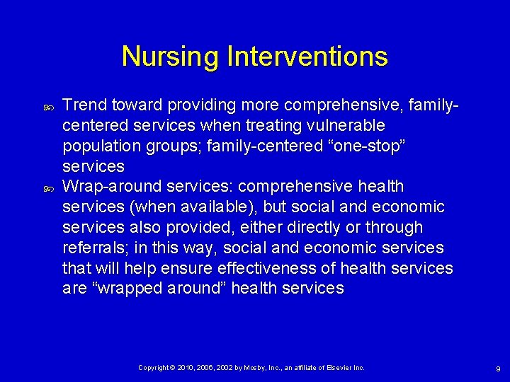 Nursing Interventions Trend toward providing more comprehensive, familycentered services when treating vulnerable population groups;