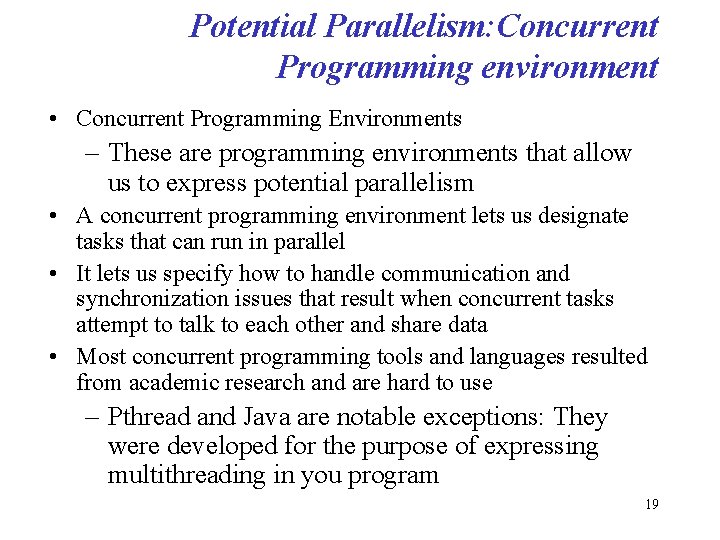 Potential Parallelism: Concurrent Programming environment • Concurrent Programming Environments – These are programming environments