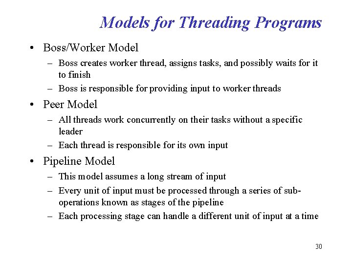 Models for Threading Programs • Boss/Worker Model – Boss creates worker thread, assigns tasks,