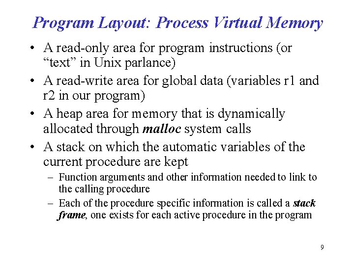 Program Layout: Process Virtual Memory • A read-only area for program instructions (or “text”