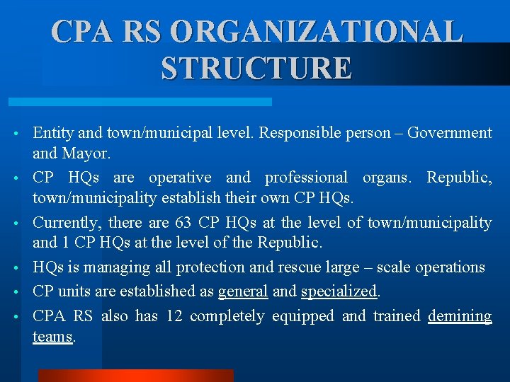 CPA RS ORGANIZATIONAL STRUCTURE • • • Entity and town/municipal level. Responsible person –