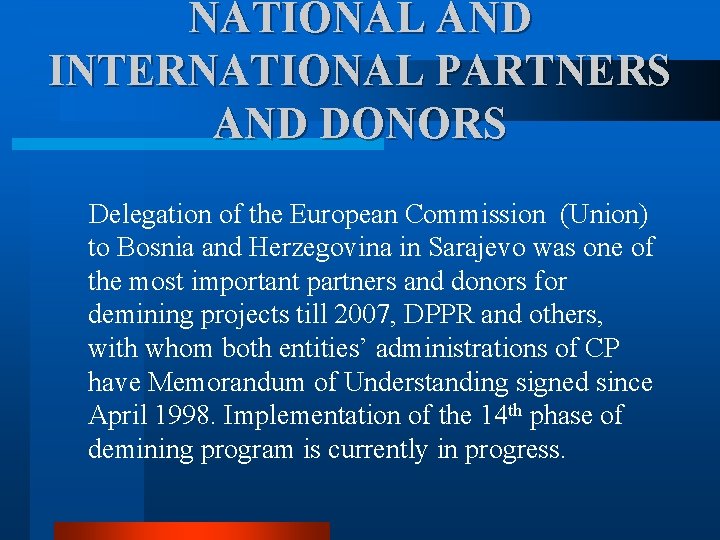 NATIONAL AND INTERNATIONAL PARTNERS AND DONORS Delegation of the European Commission (Union) to Bosnia