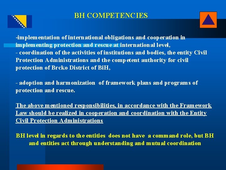 BH COMPETENCIES -implementation of international obligations and cooperation in implementing protection and rescue at