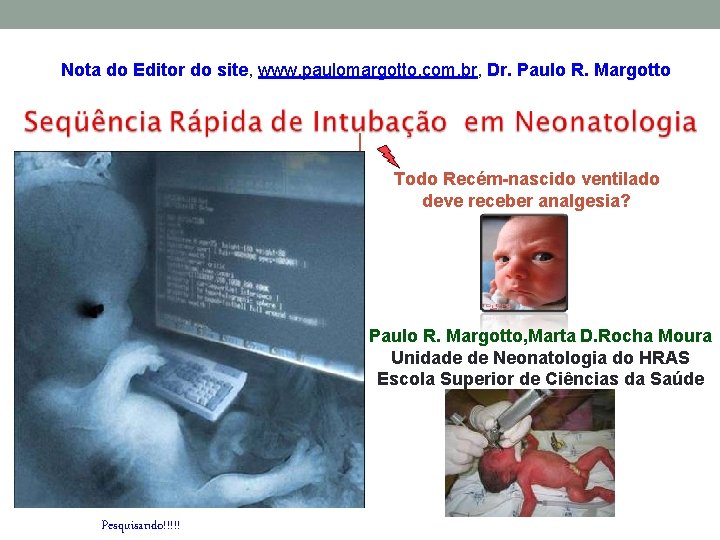 Nota do Editor do site, www. paulomargotto. com. br, Dr. Paulo R. Margotto Todo