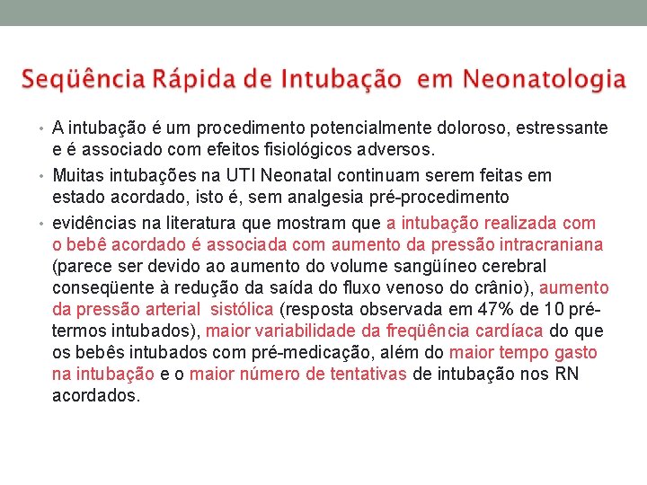  • A intubação é um procedimento potencialmente doloroso, estressante e é associado com