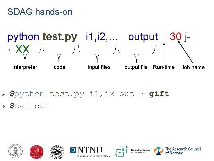SDAG hands-on python test. py i 1, i 2, … output 30 j. XX