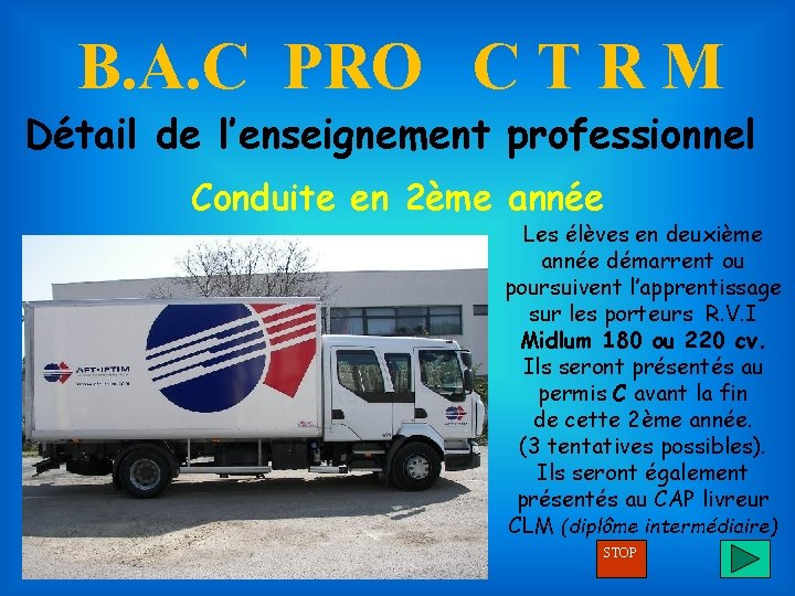 B. A. C PRO C T R M Détail de l’enseignement professionnel Conduite en