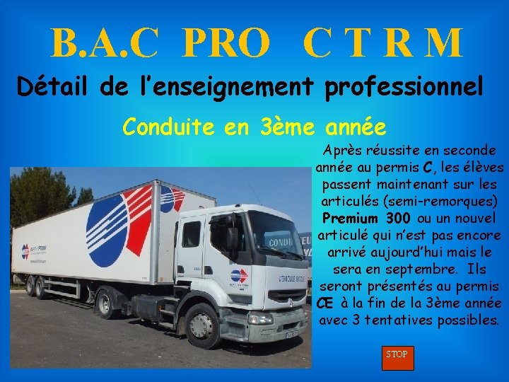 B. A. C PRO C T R M Détail de l’enseignement professionnel Conduite en