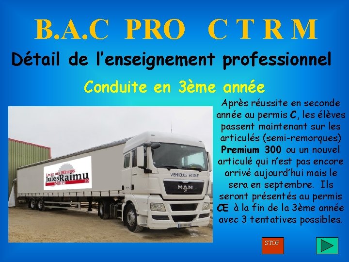 B. A. C PRO C T R M Détail de l’enseignement professionnel Conduite en