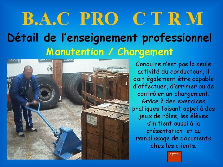 B. A. C PRO C T R M Détail de l’enseignement professionnel Manutention /