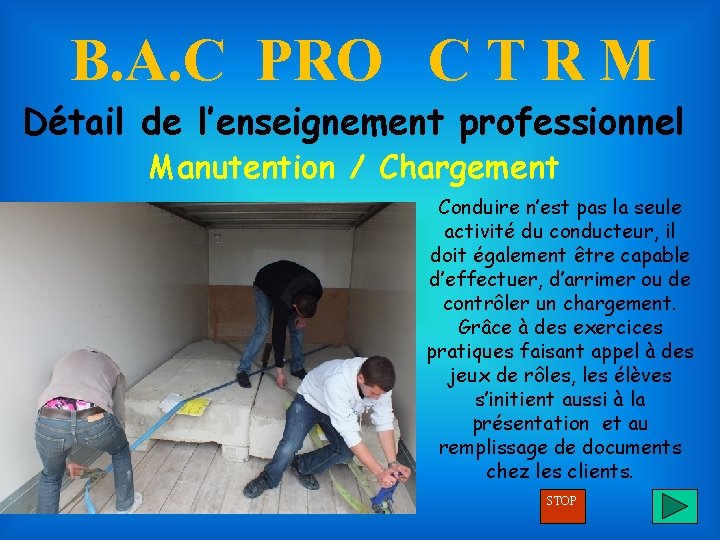 B. A. C PRO C T R M Détail de l’enseignement professionnel Manutention /