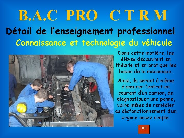 B. A. C PRO C T R M Détail de l’enseignement professionnel Connaissance et