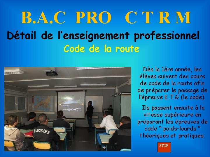 B. A. C PRO C T R M Détail de l’enseignement professionnel Code de