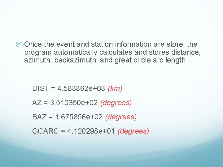  Once the event and station information are store, the program automatically calculates and