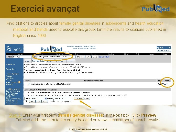 Exercici avançat Find citations to articles about female genital diseases in adolescents and health