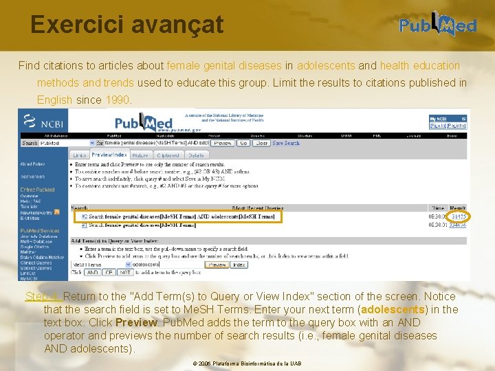 Exercici avançat Find citations to articles about female genital diseases in adolescents and health