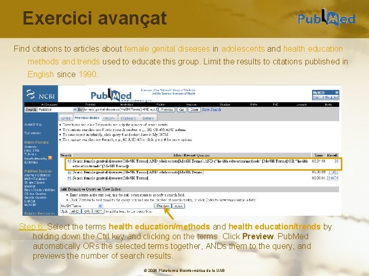 Exercici avançat Find citations to articles about female genital diseases in adolescents and health