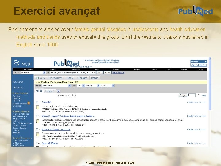 Exercici avançat Find citations to articles about female genital diseases in adolescents and health