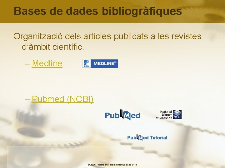 Bases de dades bibliogràfiques Organització dels articles publicats a les revistes d’àmbit científic. –