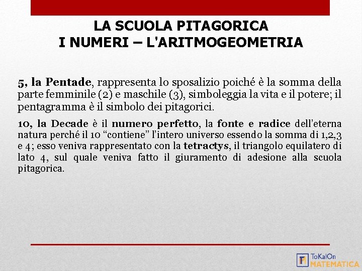 LA SCUOLA PITAGORICA I NUMERI – L'ARITMOGEOMETRIA 5, la Pentade, rappresenta lo sposalizio poiché