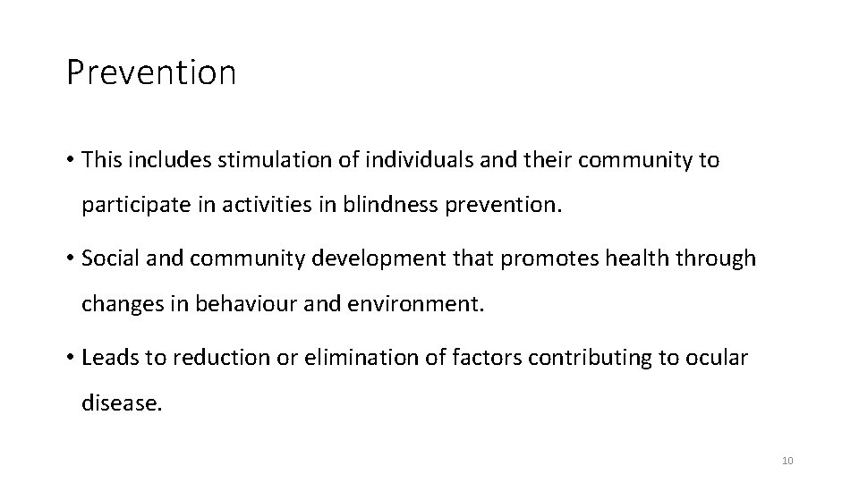 Prevention • This includes stimulation of individuals and their community to participate in activities