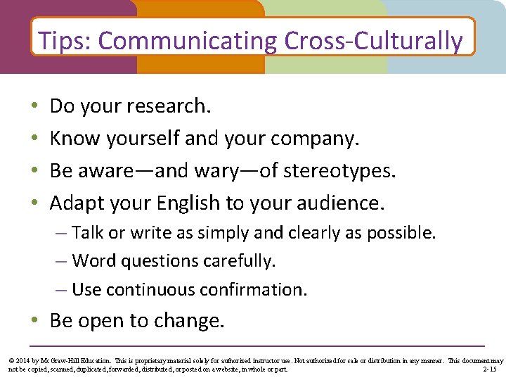 Tips: Communicating Cross-Culturally • • Do your research. Know yourself and your company. Be