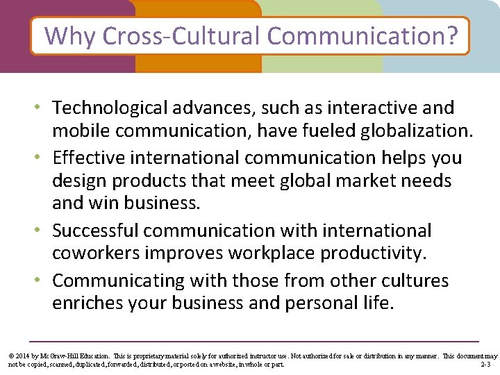 Why Cross-Cultural Communication? • Technological advances, such as interactive and mobile communication, have fueled