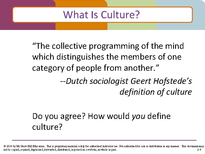 What Is Culture? “The collective programming of the mind which distinguishes the members of