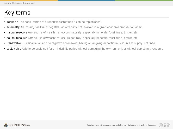 Natural Resource Economics Key terms • depletion The consumption of a resource faster than