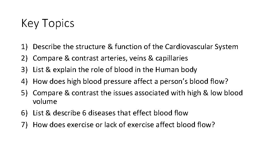 Key Topics 1) 2) 3) 4) 5) Describe the structure & function of the