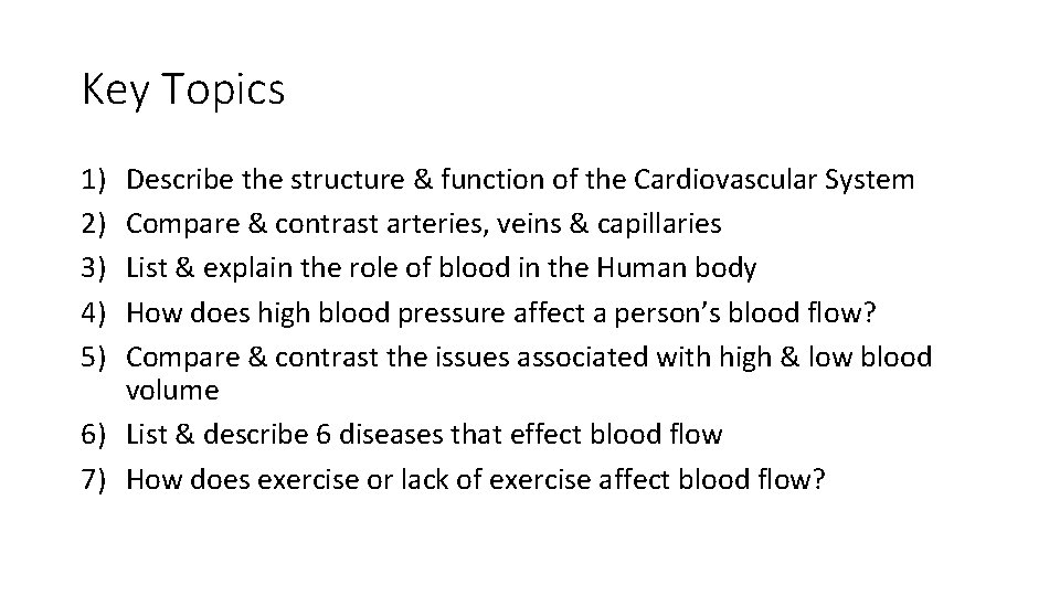 Key Topics 1) 2) 3) 4) 5) Describe the structure & function of the