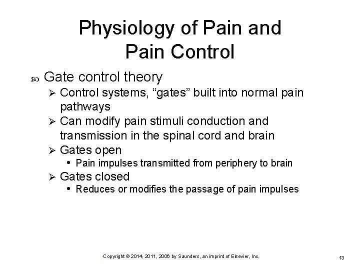 Physiology of Pain and Pain Control Gate control theory Control systems, “gates” built into