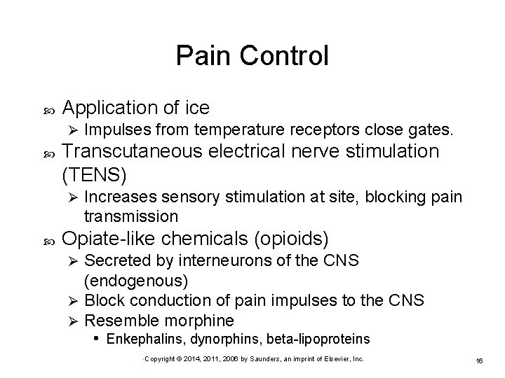 Pain Control Application of ice Ø Transcutaneous electrical nerve stimulation (TENS) Ø Impulses from