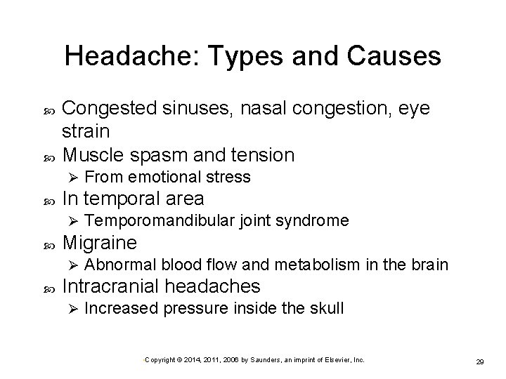 Headache: Types and Causes Congested sinuses, nasal congestion, eye strain Muscle spasm and tension