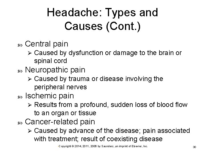 Headache: Types and Causes (Cont. ) Central pain Ø Neuropathic pain Ø Caused by